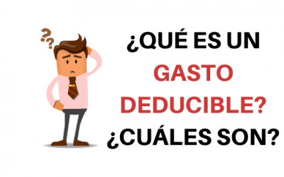 ¿Qué son los gastos deducibles y cuáles son?